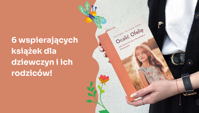 6 książek wspierających dziewczyny i ich rodziców!